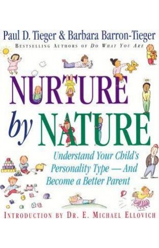 Nurture by Nature: Understand Your Child's Personality Type - And Become a Better Parent - (PB)